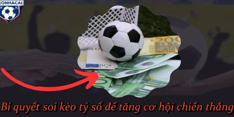 Một số kinh nghiệm cá cược kèo tỷ số chính xác